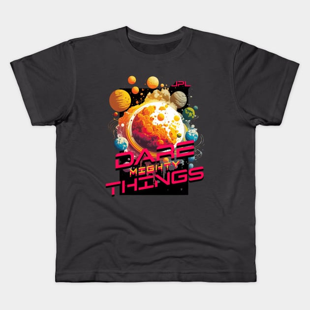 Dare Mighty Things Kids T-Shirt by TheJoomrage